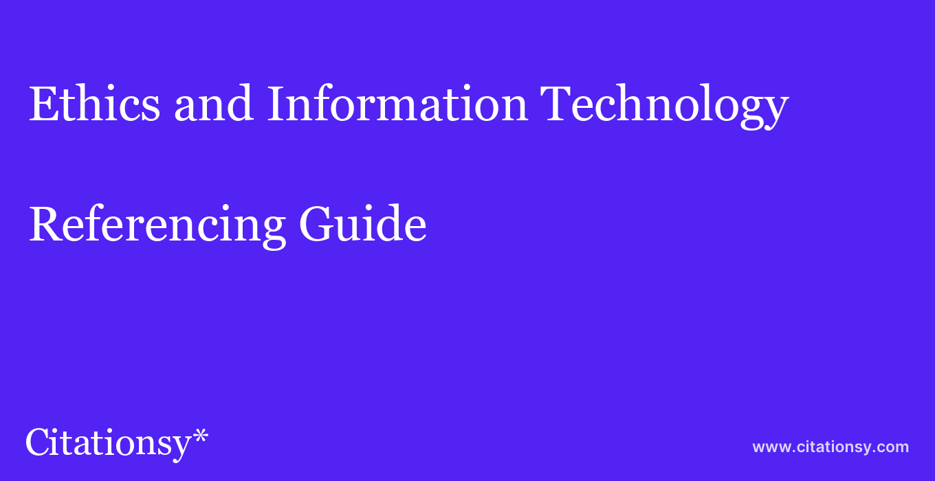 cite Ethics and Information Technology  — Referencing Guide